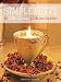 Simple Gifts: 50 Little Luxuries to Craft, Sew, Cook & Knit
