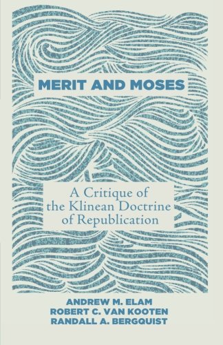 Merit and Moses: A Critique of the Klinean Doctrine of Republication
