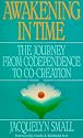 Awakening in Time: The Journey from Codependence to Co-Creation