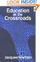 Education at the Crossroads (The Terry Lectures Series)