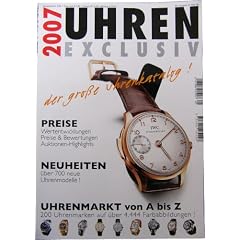 Uhren Exclusiv 2007: Der j�hrliche Uhrenkatalog