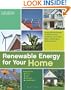 Renewable Energy for Your Home: Using Off-Grid Energy to Reduce Your Footprint, Lower Your Bills and be More Self-Sufficient