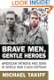 Brave Men, Gentle Heroes: American Fathers and Sons in World War II and Vietnam