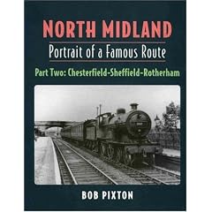 North Midland: Portrait of a Famous Route: Chesterfield-Sheffield-Rotherham Pt. 2