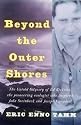 Beyond the Outer Shores: The Untold Odyssey of Ed Ricketts, the Pioneering Ecologist Who Inspired John Steinbeck and Joseph Campbell