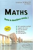 Math�matiques : Toute la deuxi�me ann�e, DEUG Sciences, Licence Sciences. 361 exercices corrig�s