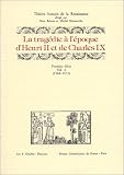 Revue Presses Universitaires de France - PUF  / La Tragédie à l'époque de Henri II et Charles IX, volume 4