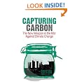 Capturing Carbon: The New Weapon in the War Against Climate Change