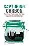 Capturing Carbon: The New Weapon in the War Against Climate Change