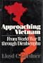 Approaching Vietnam: From World War II Through Dienbienphu, 1941-1954