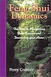 Feng Shui Dynamics... The Door to Manifesting Your Dreams and Decorating Your Home Feng Shui Dynamics... The Door to Manifesting Your Dreams and Decorating Your Home