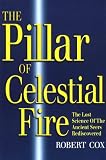 The Pillar of Celestial Fire: And the Lost Science of the Ancient Seers