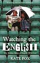 Watching the English : The Hidden Rules of English Behaviour