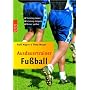 Ausdauertrainer Fußball: Training planen. Leistung steigern. Besser spielen