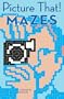 Picture That! Mazes (Conceptis Puzzles)