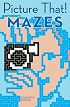 Picture That! Mazes (Conceptis Puzzles)