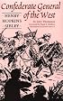 Confederate General of the West: Henry Hopkins Sibley