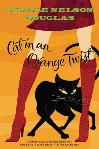 Cat in an Orange Twist: A Midnight Louie Mystery (Midnight Louie Mysteries Book 16)