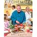 Kitchen Life: Real Food For Real Families -- Even Yours!