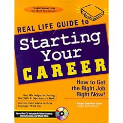 Real Life Guide to Starting Your Career: How to Get the Right Job Right Now! (Real Life Guide)