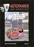 Autofahrer am Abgrund: Abgründige Cartoons
