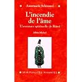 L'Incendie de l'�me : L'aventure spirituelle de R�m�