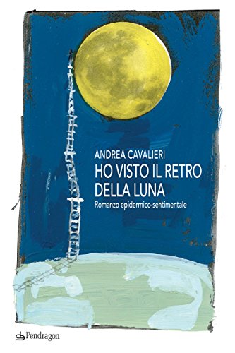 Ho visto il retro della luna (Italian Edition)