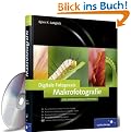 Digitale Fotopraxis: Makrofotografie: Inklusive Nachbearbeitung in Photoshop (Galileo Design)