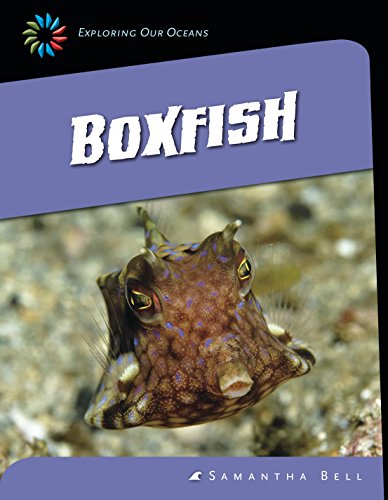 Boxfish (21st Century Skills Library: Exploring Our Oceans)