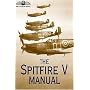 The Spitfire V Manual (RAF Museum) (RAF Museum)