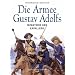 Die Armee Gustav Adolfs: Infanterie und Kavallerie