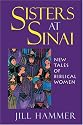 Sisters At Sinai: New Tales Of Biblical Women