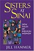 Sisters At Sinai: New Tales Of Biblical Women