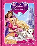 Barbie und das Diamantenschloss: Ein m&auml;rchenhaftes Abenteuer und die Geschichte einer wahren Freundschaft - 