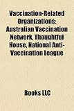51AFae Q1iL. SL160  Vaccination Related Organizations: Australian Vaccination Network, Thoughtful House, National Anti Vaccination League