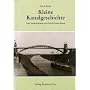 Kleine Kanalgeschichte. Vom Stecknitzkanal zum Nor&hellip von Gerd Stolz