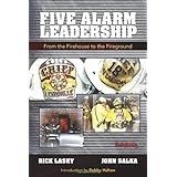 five alarm leadership from firehouse to fireground