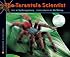 THE TARANTULA SCIENTIST (Scientists in the Field)