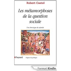 Les M�tamorphoses de la question sociale:Une chronique du salariat
