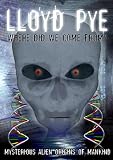 Lloyd Pye: Where Did We Come From? Aliens, UFOs and our Origins