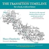 The Transition Timeline: For a Local, Resilient Future