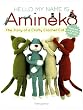 Hello My Name Is Amineko: The Story of a Crafty Crochet Cat