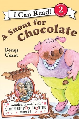 Grandpa Spanielson's Chicken Pox Stories: A Snout for Chocolate (I Can Read Level 2)