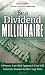 Be a Dividend Millionaire: A Proven, Low-Risk Approach That Will Generate Income for the Long Term