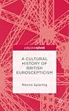 A cultural history of British Euroscepticism