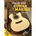 Step-By-Step Guitar Making