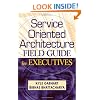 Service Oriented Architecture Field Guide for Executives