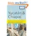 DuMont Reise-Taschenbuch Reisef�hrer Yucatan & Chiapas: Mit 10 Entdeckungstouren