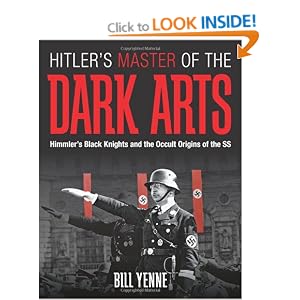 Hitler's Master of the Dark Arts: Heinrich Himmler and the Black Knights of the SS