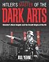 Hitler's Master of the Dark Arts: Heinrich Himmler and the Black Knights of the SS